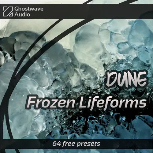 DUNE - Frozen Lifeforms free softsynth-preset by Ghostwave Audio